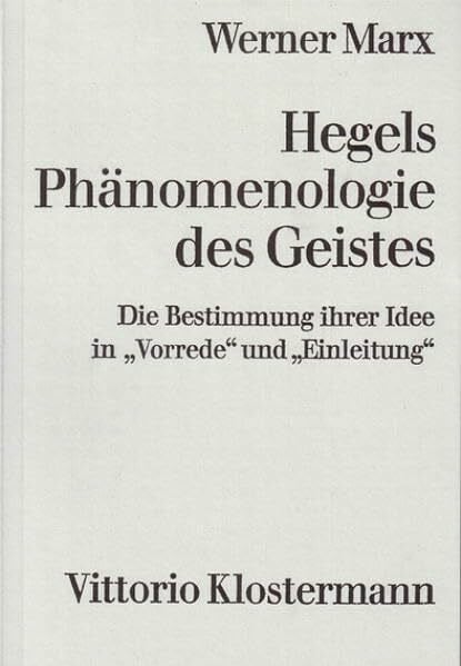 Hegels Phänomenologie des Geistes: Die Bestimmung ihrer Idee in "Vorrede" und "Einleitung"
