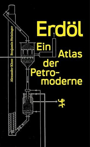 Erdöl: Ein Atlas der Petromoderne