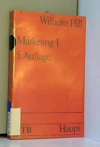 Marketing 1: Unternehmung und Marketing - Marketinginformationen (UTB S (Small-Format): Uni-Taschenbücher)