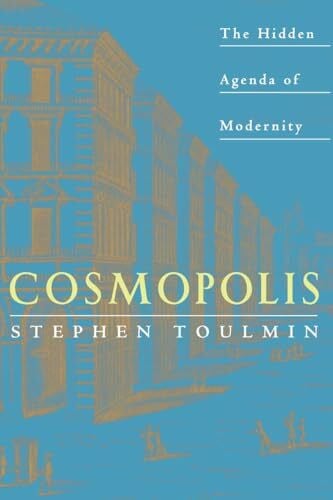 Cosmopolis: The Hidden Agenda of Modernity