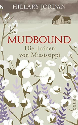 Mudbound – Die Tränen von Mississippi: Roman