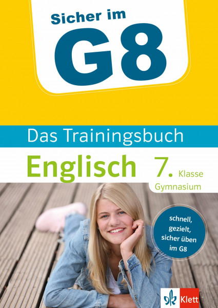 Klett Sicher im G8 - Das Trainingsbuch Englisch 7. Klasse Gymnasium: Schnell, gezielt und sicher üben: Schnell, gezielt und sicher üben im G8