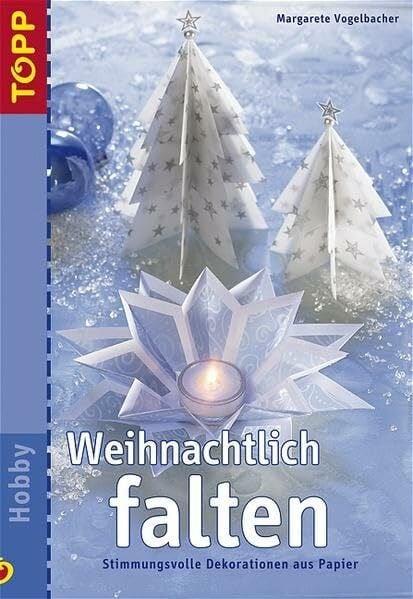 Weihnachtlich falten: Stimmungsvolle Dekorationen aus Papier