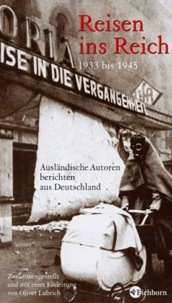 Reisen ins Reich 1933-1945: Ausländische Autoren berichten aus Deutschland (Die Andere Bibliothek)