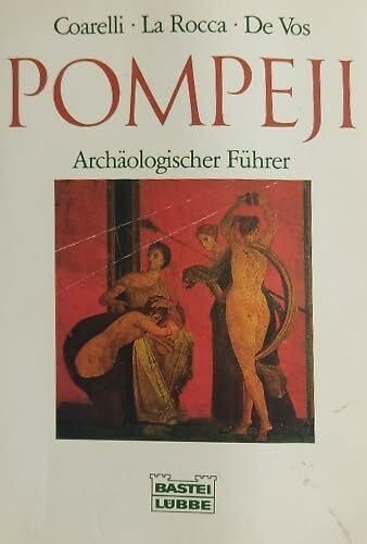 Pompeji: Archäologischer Führer (Sachbuch. Bastei Lübbe Taschenbücher)