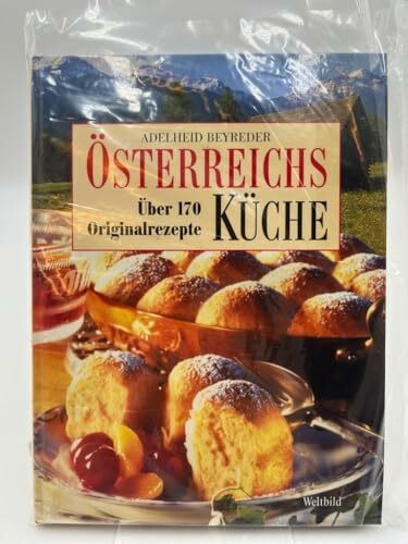 Österreichs Küche Über 170 Originalrezepte