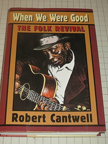 When We Were Good: The Folk Revival
