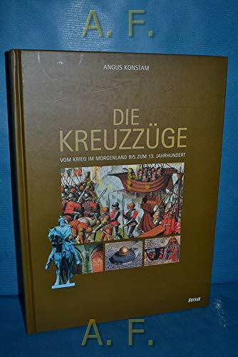 Tosa Die Kreuzzüge, Vom Krieg Im Morgenland Bis Zum 13. Jahrhundert