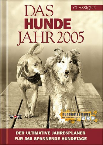 Das Hundejahr 2005. Der Tagesplaner für 365 spannende Hundetage