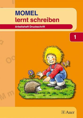 MOMEL lernt schreiben - Schülerarbeitsheft 1: Arbeitsheft Druckschrift