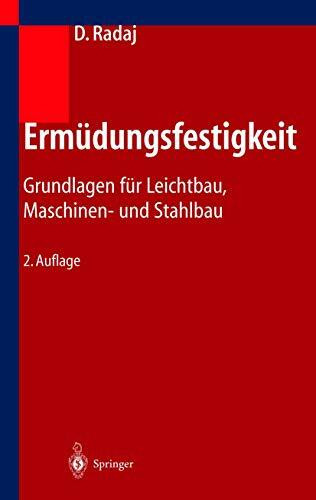 Ermüdungsfestigkeit: Grundlagen für Leichtbau, Maschinen- und Stahlbau