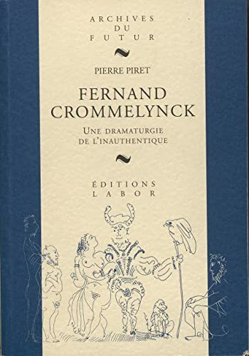 Fernand Crommelynck: Dramaturgie de l'inauthentique