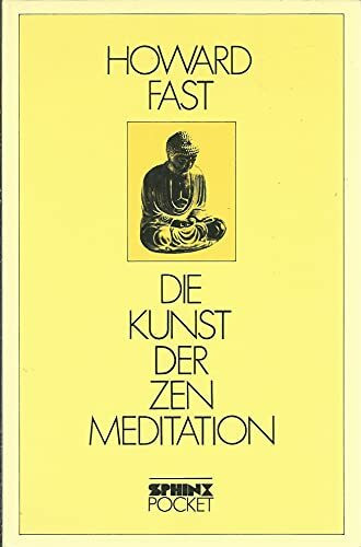 Die Kunst der Zen-Meditation