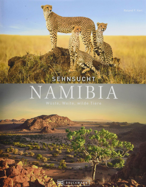 Bildband Namibia: Sehnsucht Namibia. Wüste, Weite, wilde Tiere. Vom Etosha Nationalpark zur Wüste Namib, nach Windhoek, Lüderitz und Caprivi. Ein Reiseführer für Natur- und Kulturfreunde.