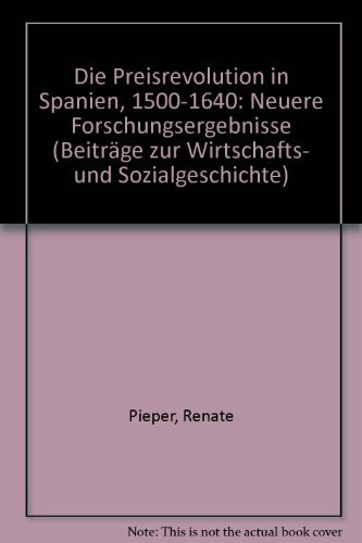 In Preisrevolution in Spanien (1500-1640): Neuere Forschungsergebnisse (Beiträge zur Wirtschafts- und Sozialgeschichte, Band 31)