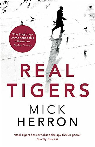 Real Tigers: Nominated for the CWA Daggers: Steel 2016, the Crimefest Last Laugh Award 2017, the CWA Goldsboro Gold Dagger 2016, Theakston Old ... of the Year 2017 (Jackson Lamb Thriller)