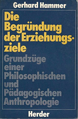 Die Begründung der Erziehungsziele