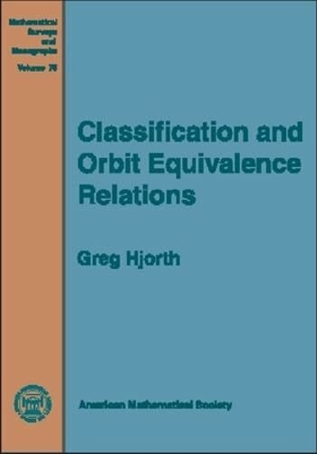 Classification and Orbit Equivalence Relations (Mathematical Surveys & Monographs)
