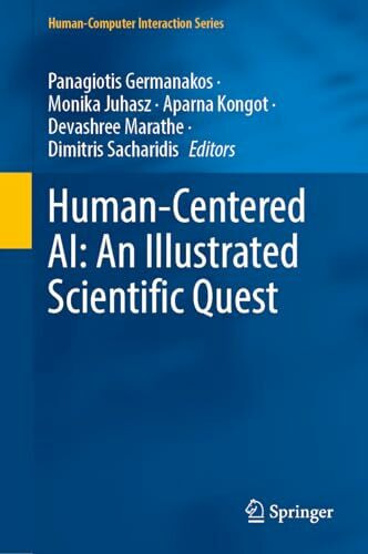 Human-Centered AI: An Illustrated Scientific Quest (Human–Computer Interaction Series)