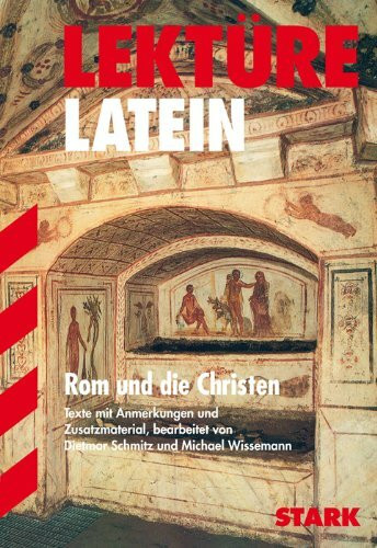 STARK Lektüre Latein - Rom und die Christen: Texte mit Anmerkungen und Zusatzmaterial. Ab 2. Lektürejahr (STARK-Verlag - Lektüren)