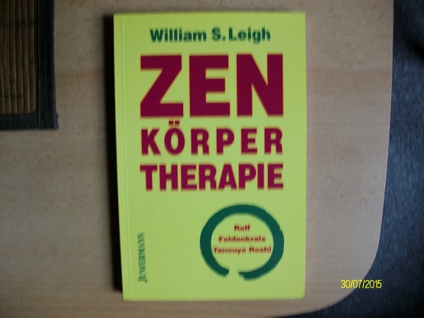 Zen-Körpertherapie: Rolf, Feldenkrais, Tanouye Roshi