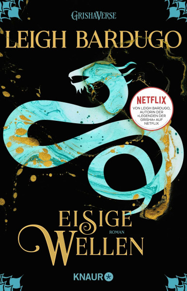 Eisige Wellen: Roman | Die Fantasy-Reihe zur Netflix-Serie "Shadow and Bone" (Legenden der Grisha, Band 2)