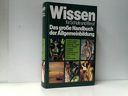 Wissen für Schule und Beruf. Das große Handbuch der Allgemeinbildung