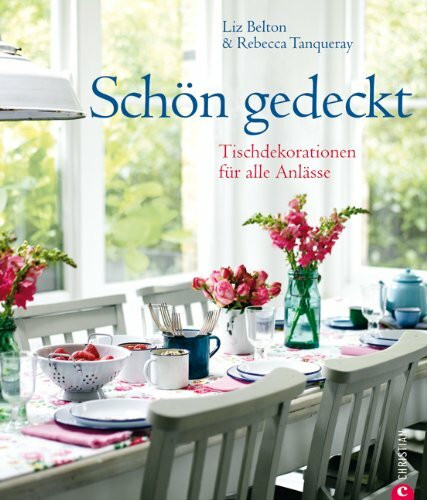 Schön gedeckt: Tischdekorationen für alle Anlässe