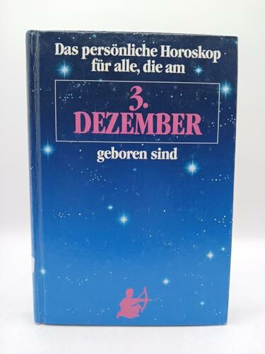 3. Dezember. Schütze.