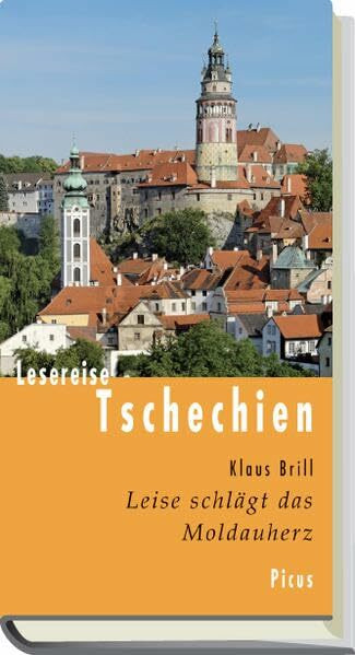 Lesereise Tschechien: Leise schlägt das Moldauherz (Picus Lesereisen)