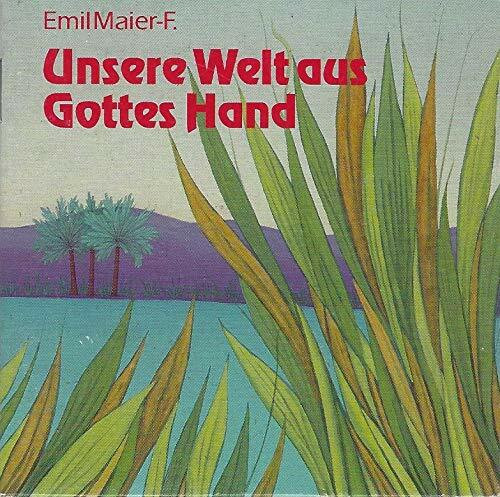 Unsere Welt aus Gottes Hand