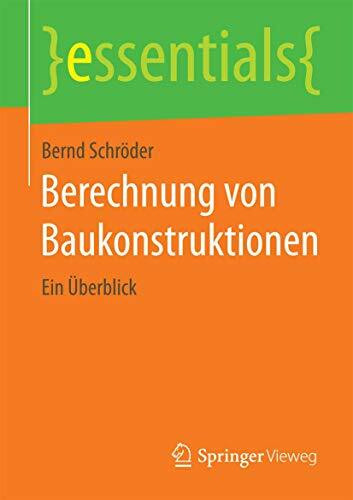 Berechnung von Baukonstruktionen: Ein Überblick (essentials)
