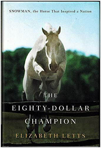 The Eighty-Dollar Champion: Snowman, the Horse That Inspired a Nation