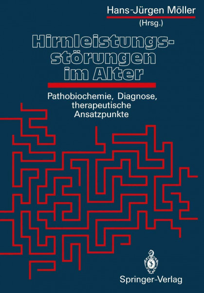 Hirnleistungsstörungen im Alter: Pathobiochemie, Diagnose, therapeutische Ansatzpunkte (German Edition)