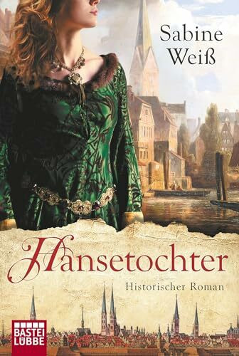 Hansetochter: Historischer Roman