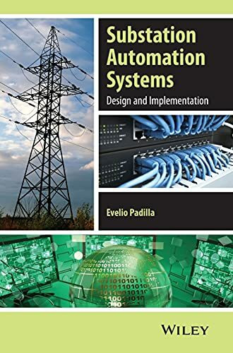 Substation Automation Systems: Design and Implementation