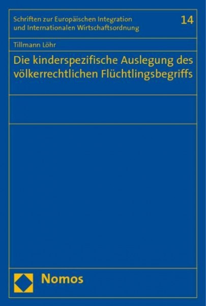 Die kinderspezifische Auslegung des völkerrechtlichen Flüchtlingsbegriffs