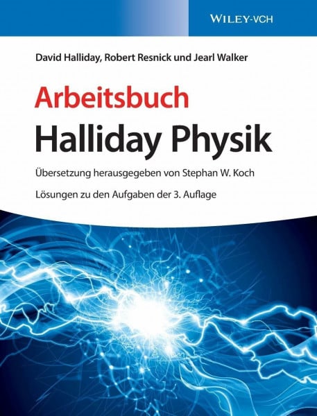 Arbeitsbuch Halliday Physik: Lösungen zu den Aufgaben der 3. Auflage