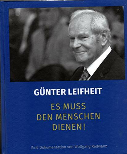 GÜNTER LEIFHEIT: ES MUSS DEN MENSCHEN DIENEN ! GÜNTER LEIFHEIT: ES MUSS DEN MENSCHEN DIENEN !
