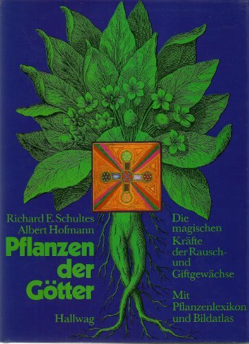 Pflanzen der Götter. Die magischen Kräfte der Rausch- und Giftgewächse. Mit Pflanzenlexikon und Bildatlas