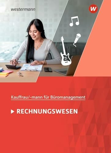 Kaufmann/Kauffrau für Büromanagement: Rechnungswesen Schulbuch Kaufmann/Kauffrau für Büromanagement: Rechnungswesen Schulbuch