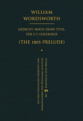 Gedicht, noch ohne Titel, für S. T. Coleridge: The 1805 Prelude
