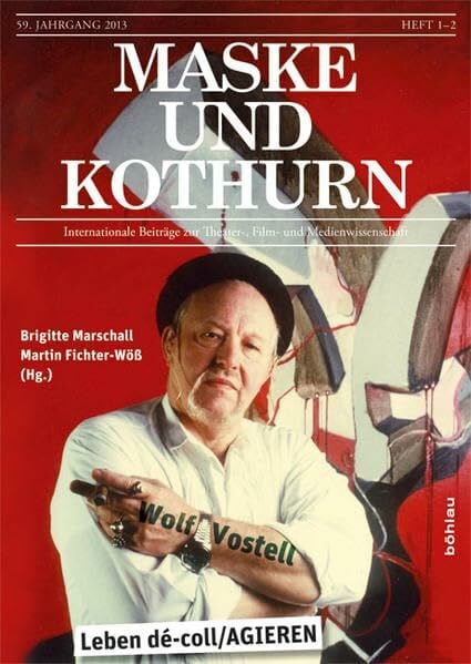 Wolf Vostell: Leben dé-coll/AGIEREN