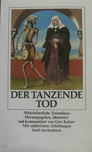 Der tanzende Tod: Mittelalterliche Totentänze (insel taschenbuch)