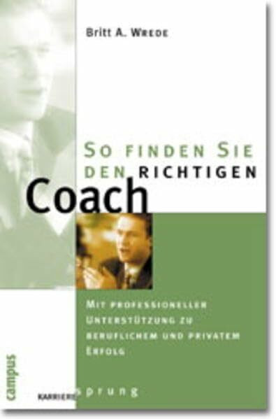 So finden Sie den richtigen Coach: Mit professioneller Unterstützung zu beruflichem und privatem Erfolg