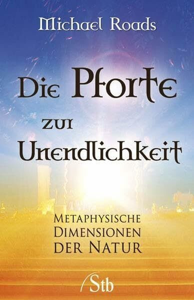 Die Pforte zur Unendlichkeit: Metaphysische Dimensionen der Natur