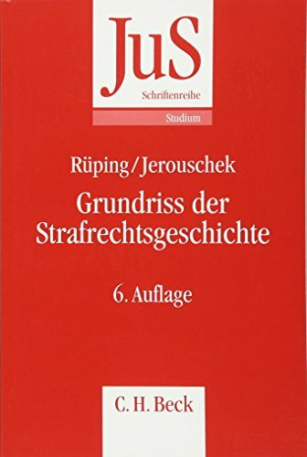 Grundriss der Strafrechtsgeschichte (JuS-Schriftenreihe/Studium, Band 73)