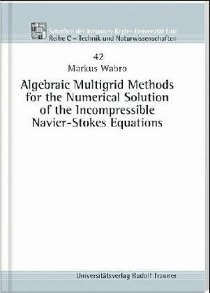 Algebraic Multigrid Methods for the Numerical Solution of the Incompressible Navier-Stokes Equations