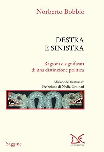 Destra e sinistra. Ragioni e significati di una distinzione politica (Saggine)