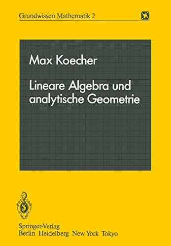 Lineare Algebra und analytische Geometrie (Grundwissen Mathematik, Band 2)